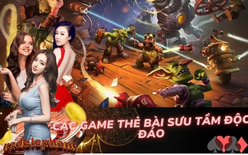 Các Game Thẻ Bài Sưu Tầm Độc Đáo