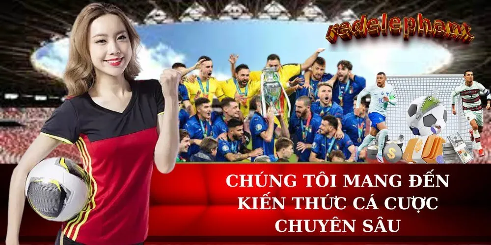 chúng tôi mang đến kiến thức cá cược chuyên sâu