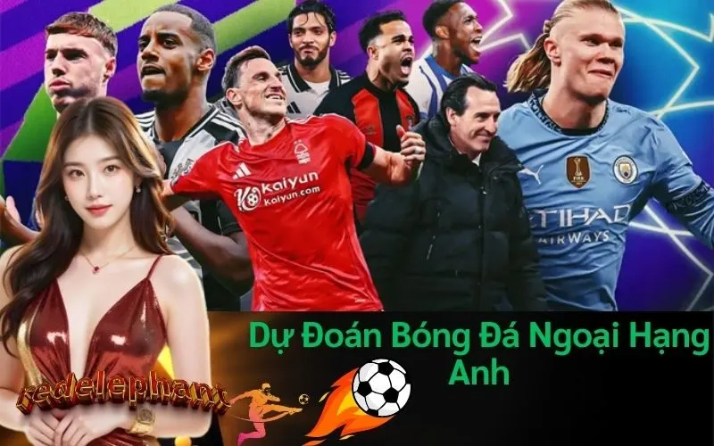 Dự Đoán Bóng Đá Ngoại Hạng Anh