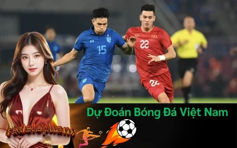 Dự Đoán Bóng Đá Việt Nam