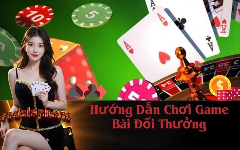 Hướng Dẫn Chơi Game Bài Đổi Thưởng