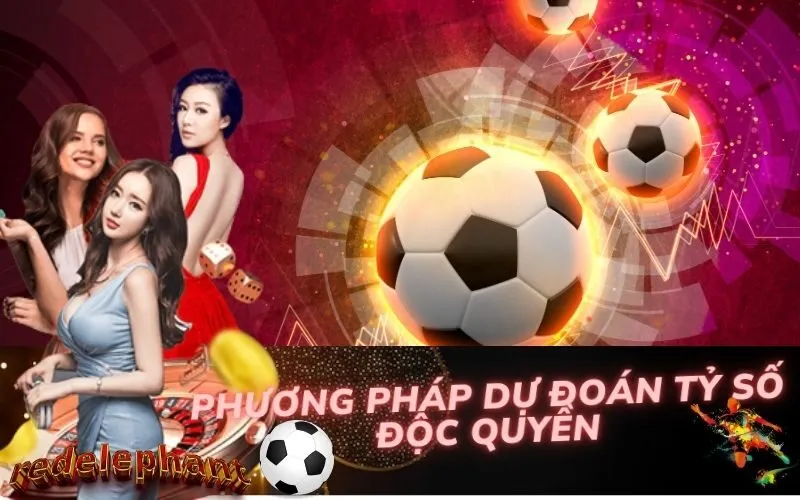 Phương Pháp Dự Đoán Tỷ Số Độc Quyền
