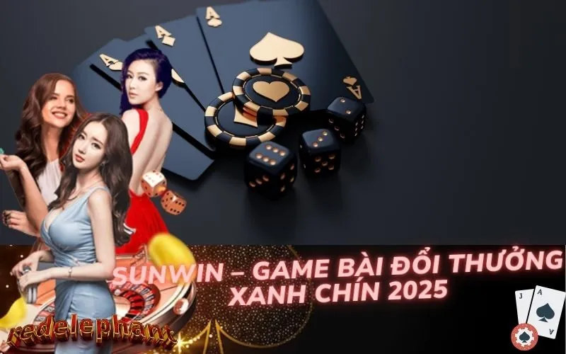 Sunwin – Game Bài Đổi Thưởng Xanh Chín 2025