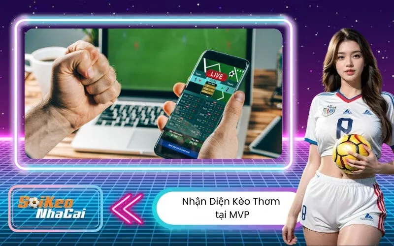 Nhận Diện Kèo Thơm